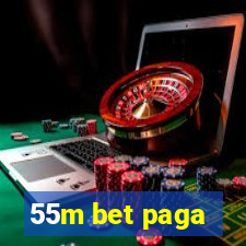 55m bet paga